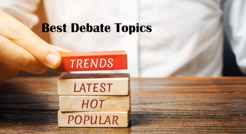 Best Debate Topics To Engage Your Audience