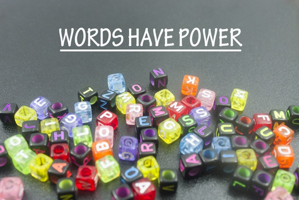 Words have power